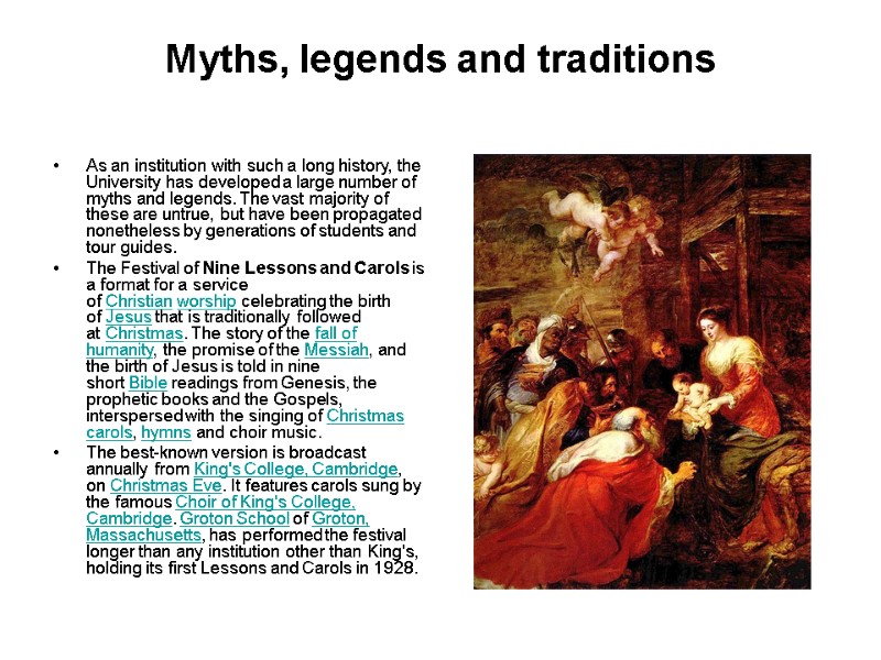 Myths, legends and traditions  As an institution with such a long history, the